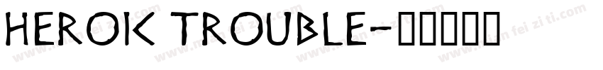 Heroic Trouble字体转换